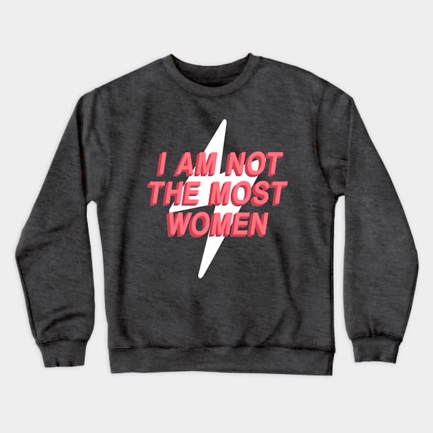 i am not the most women Crewneck Sweatshirt by rsclvisual